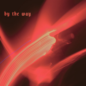 Listen to By the Way song with lyrics from Brad Blackburn