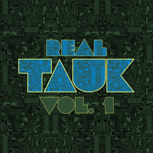 Album Real TAUK, Vol 1.  from TAUK