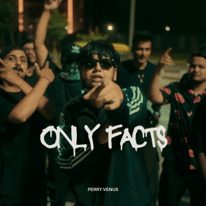 Album Only Facts (Explicit) oleh Perry Venus