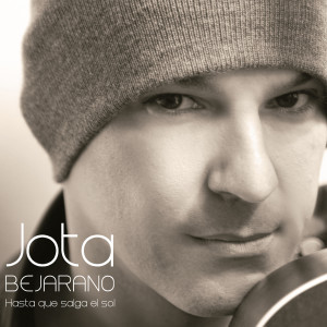 ดาวน์โหลดและฟังเพลง Hasta Que Salga el Sol พร้อมเนื้อเพลงจาก Jota Bejarano