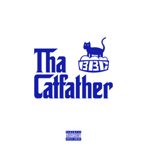 Bubble Bath Cat的专辑Tha Catfather (Explicit)