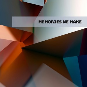 ดาวน์โหลดและฟังเพลง Memories We Make พร้อมเนื้อเพลงจาก Jack Warren