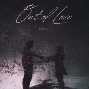 อัลบัม Out of love ศิลปิน Frost