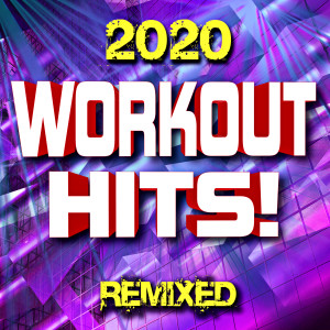 DJ ReMix Workout Factory的專輯Workout Hits! 2020 Remixed