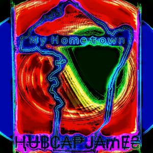 收聽HUBCAPjames的My Hometown (Explicit)歌詞歌曲