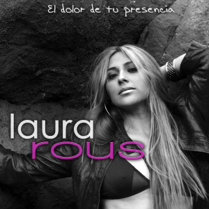 收聽Laura Rous的El Dolor de Tu Presencia歌詞歌曲