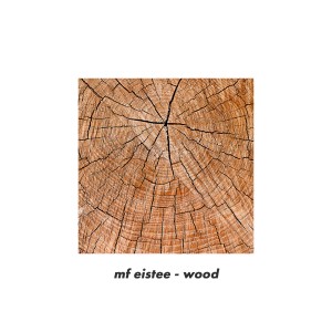 收聽MF Eistee的wood歌詞歌曲