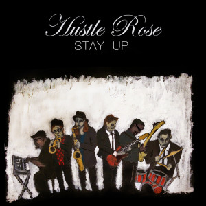 ดาวน์โหลดและฟังเพลง Stay Up พร้อมเนื้อเพลงจาก Hustle Rose
