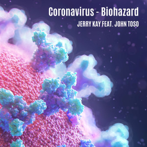ดาวน์โหลดและฟังเพลง Coronavirus (Radio Remix) พร้อมเนื้อเพลงจาก Jerry Kay