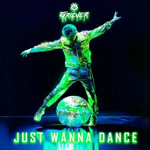 Griever的專輯JUST WANNA DANCE