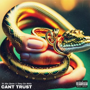 Dengarkan Cant Trust (Explicit) lagu dari Lil Man Pacino dengan lirik