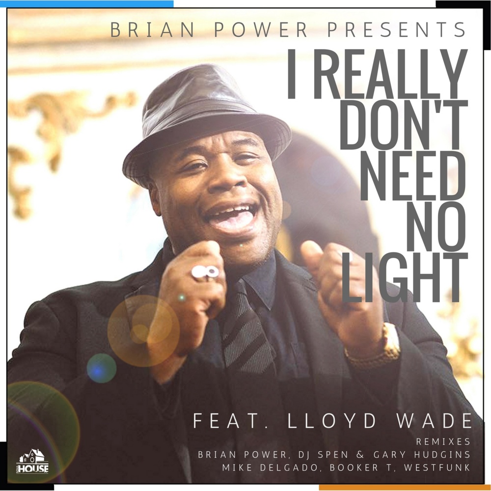 I Really Don't Need No Light (DJ Spen & Gary Hudgins Vocal Mix)