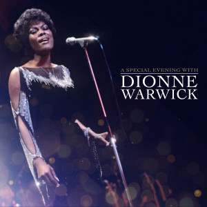 收聽Dionne Warwick的Don’t Make Me Over (Live)歌詞歌曲