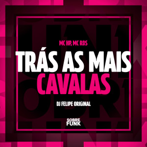 TRÁS AS MAIS CAVALAS (Explicit) dari MC KP