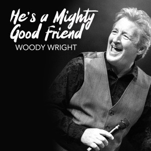 Woody Wright的專輯He's a Mighty Good Friend