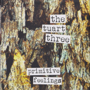 The Tuart Three的专辑Primitive Feelings (Explicit)