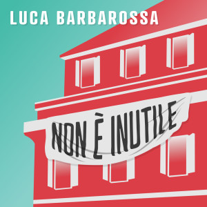 Luca Barbarossa的专辑Non è inutile
