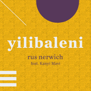 Rus Nerwich的專輯Yilibaleni (feat. Kanyi Mavi)