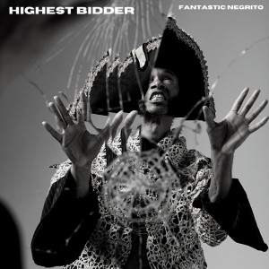 Fantastic Negrito的專輯Highest Bidder (Acoustic)