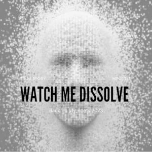 ดาวน์โหลดและฟังเพลง Watch Me Dissolve (feat. Mposter) (Explicit) พร้อมเนื้อเพลงจาก Truu Story