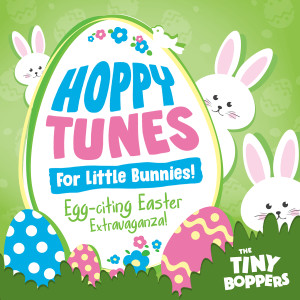 The Tiny Boppers的專輯Hoppy Tunes for Little Bunnies! - Egg-citing Easter Extravaganza