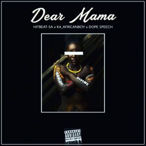 Dear Mama (Explicit) dari K4_Africanboy