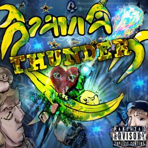 MadNeTex的專輯Banana Thunder (Explicit)