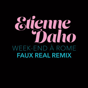 Etienne Daho的專輯Week-end à Rome (Faux Real Remix)