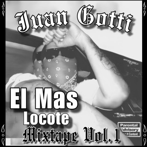Juan Gotti的專輯El Mas Locote, Vol. 1 (Explicit)