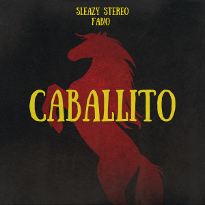 Caballito dari Sleazy Stereo