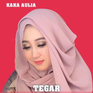 Listen to TEGAR song with lyrics from Kaka Aulia