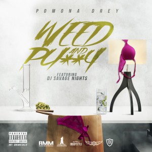 Listen to Weed & Pussy (Explicit) song with lyrics from Pomona Drey
