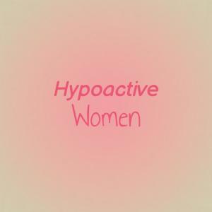 Listen to Hypoactive Women song with lyrics from Marelin Rosli