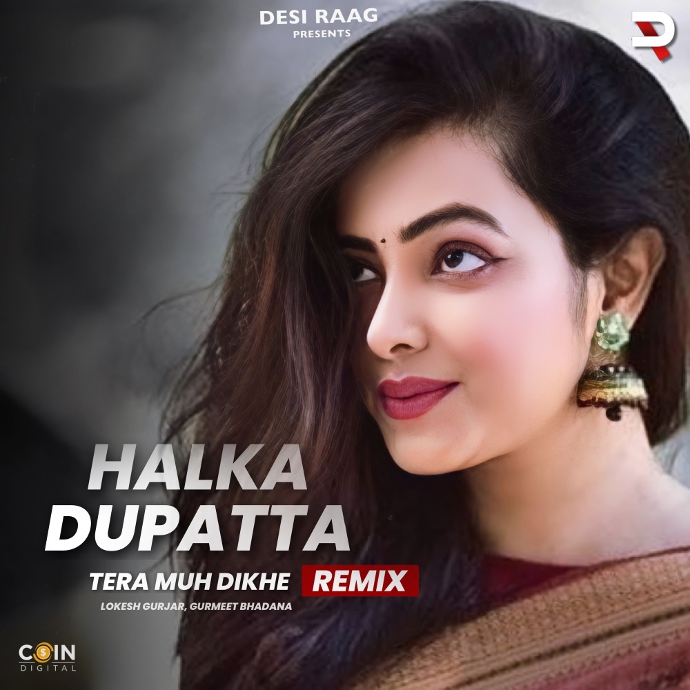 Halka Dupatta Tera Muh Dikhe (Remix)