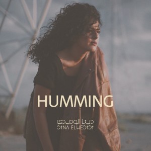 收聽Dina El Wedidi的Humming歌詞歌曲