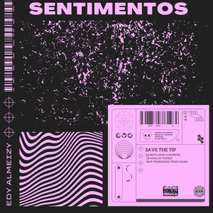 ดาวน์โหลดและฟังเพลง SENTIMENTOS พร้อมเนื้อเพลงจาก Edy Almeizy