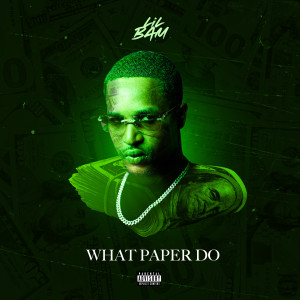 Album What Paper Do (Explicit) from Lil Bam