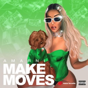 ดาวน์โหลดและฟังเพลง Make Moves (Explicit) พร้อมเนื้อเพลงจาก AMARNI