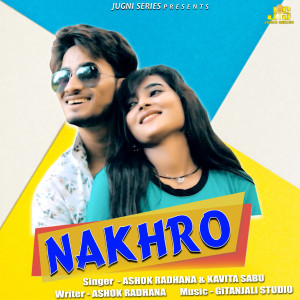 Dengarkan Nakhro lagu dari Ashok Radhana dengan lirik