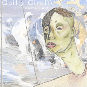 ดาวน์โหลดและฟังเพลง Washed Out พร้อมเนื้อเพลงจาก Guilty Giraffe
