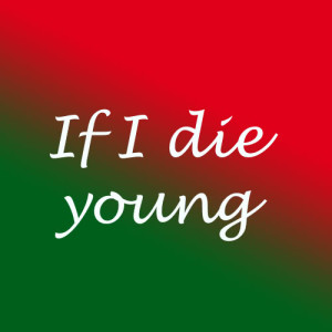 收聽Unknown Artists的If i Die Young歌詞歌曲