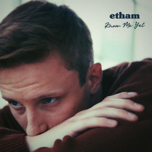 อัลบัม Know Me Yet ศิลปิน Etham