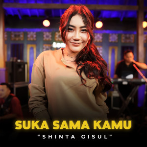 Album Suka Sama Kamu (Dangdut Version) oleh Shinta Gisul