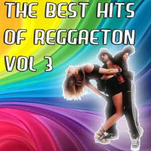 Reggaeton Group的專輯The Best Hits of Reggaeton Vol 3