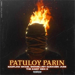 收聽Paliparan Finest的Patuloy Pa Rin (feat. Badflow, Mhael, Snooblush, Jude the Zaint, Quickzen & Dido D) (Explicit)歌詞歌曲