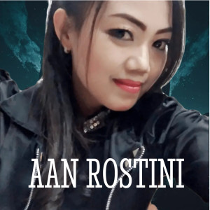 Dengarkan TERLALU SAYANG lagu dari Aan Rostini dengan lirik
