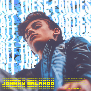 收聽Johnny Orlando的All These Parties歌詞歌曲