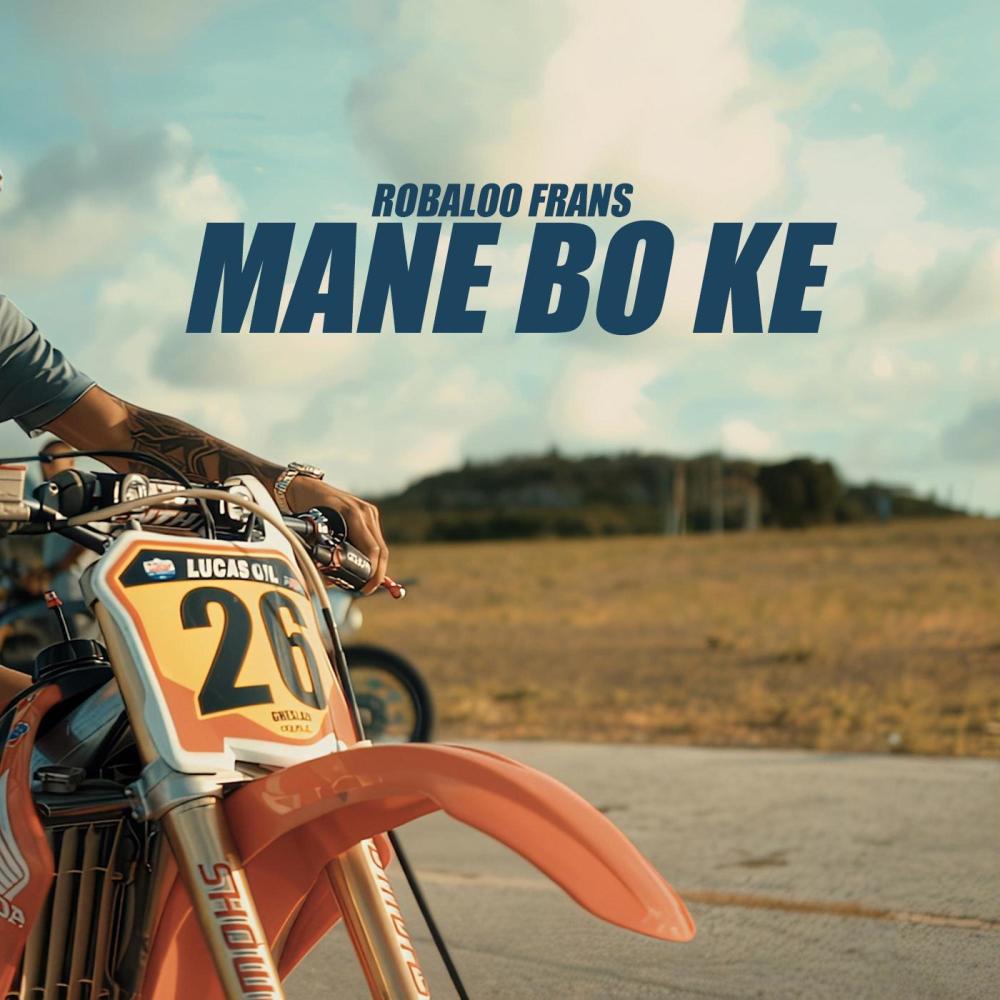 Mane Bo Ke (feat. Robaloo Frans) (Explicit)