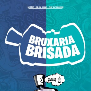 อัลบัม Bruxaria Brisada (Explicit) ศิลปิน DJ Pboy