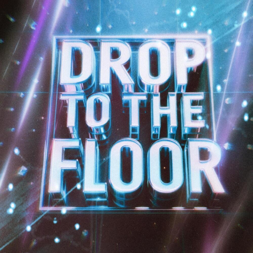 DROP TO THE FLOOR (Explicit)